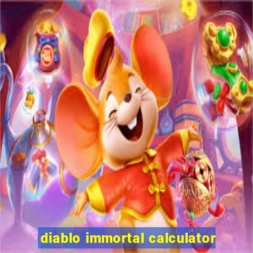 diablo immortal calculator